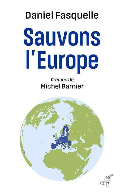 Sauvons l'Europe - Daniel Fasquelle - Editions du Cerf