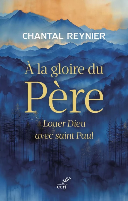 A la gloire du Père - Chantal Reynier - Editions du Cerf