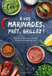 À vos marinades, prêt, grillez !