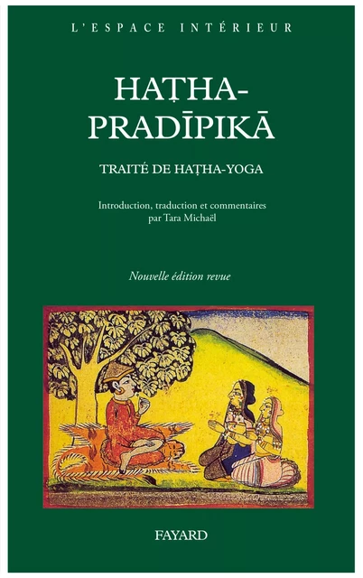 Hatha-Yoga-Pradîpikã -  Svatmarama Yogi - Fayard