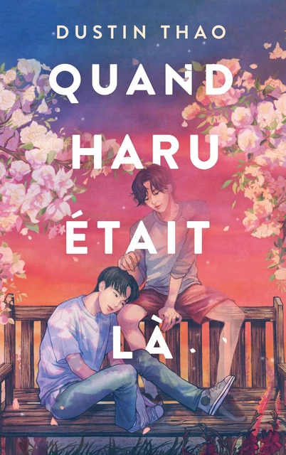 Quand Haru était là - Dustin Thao - Hachette Romans