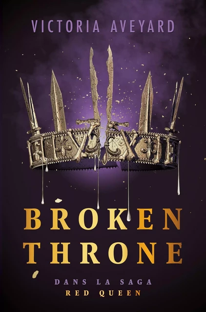 Broken Throne - Dans la saga Red Queen - édition reliée - Victoria Aveyard - Hachette Romans