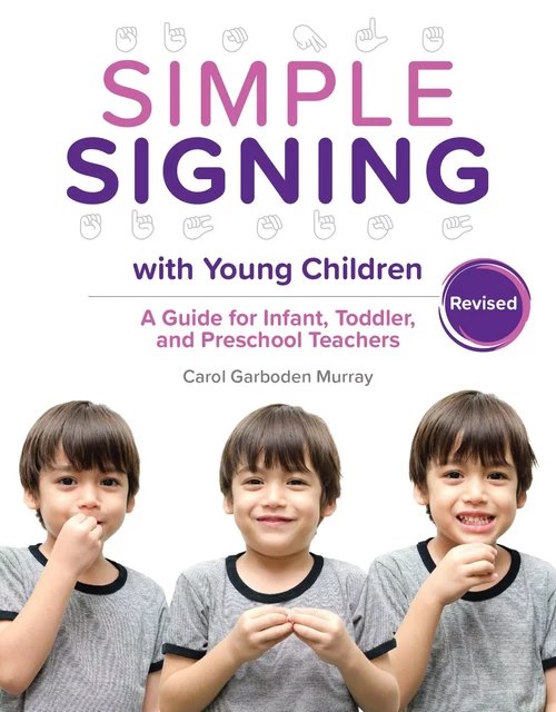 Simple Signing with Young Children, Revised - Carol Garboden Murray - Gryphon House Inc.