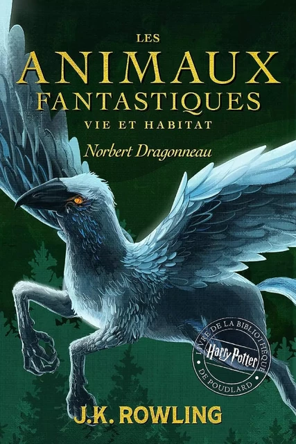 Les Animaux fantastiques, vie et habitat - J.K. Rowling - Pottermore