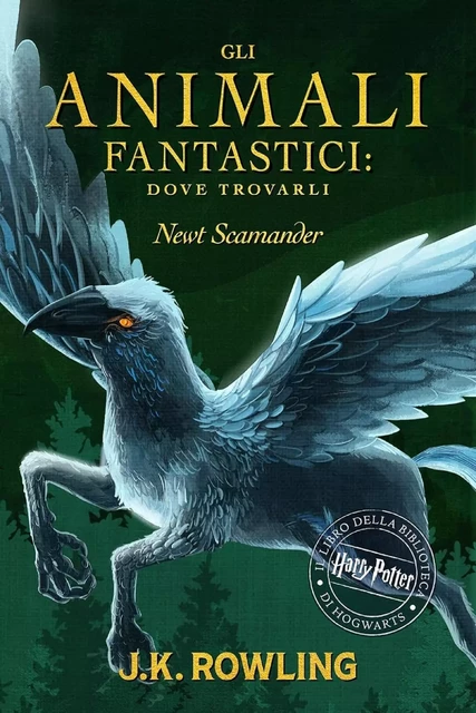 Gli Animali Fantastici: dove trovarli - J.K. Rowling - Pottermore