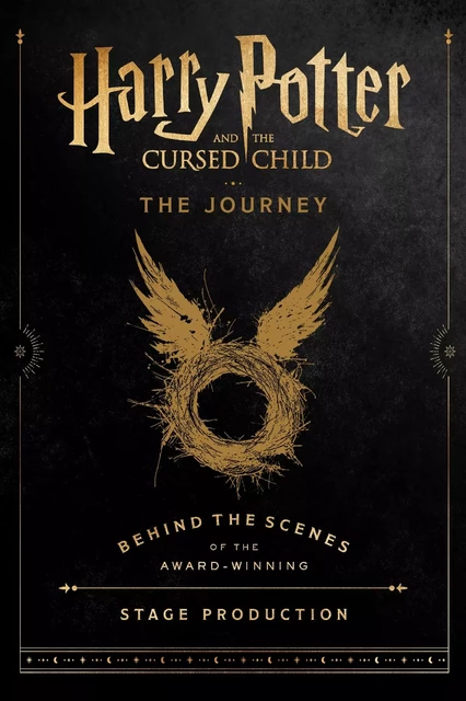 Harry Potter and the Cursed Child: The Journey -  Harry Potter Theatrical Productions, Jody Revenson - Pottermore