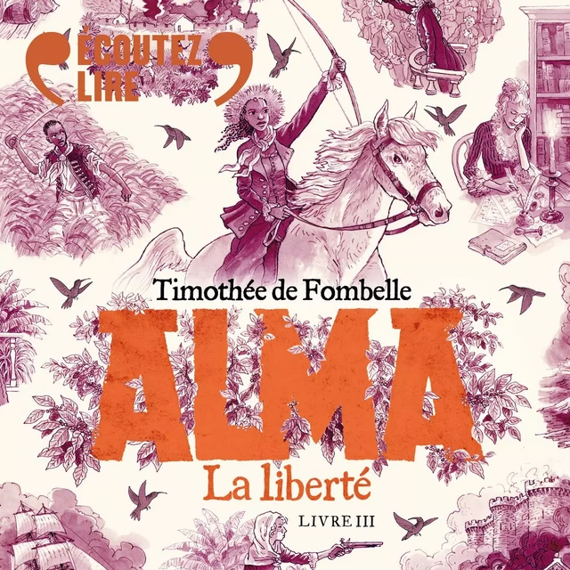 Alma (Tome 3) - La Liberté - Timothée de Fombelle - Gallimard Jeunesse Audio