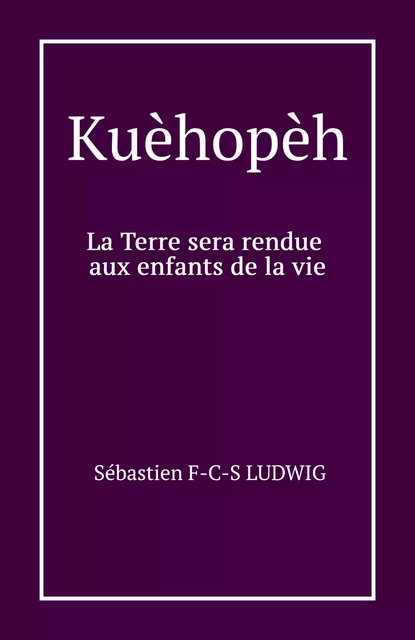 Kuèhopèh -  Sébastien F-C-S LUDWIG - Librinova