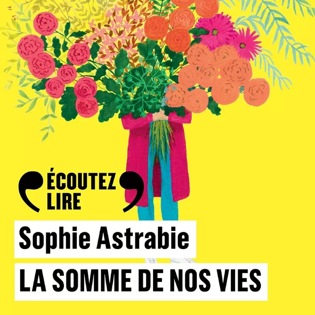 La somme de nos vies - Sophie Astrabie - Gallimard Audio