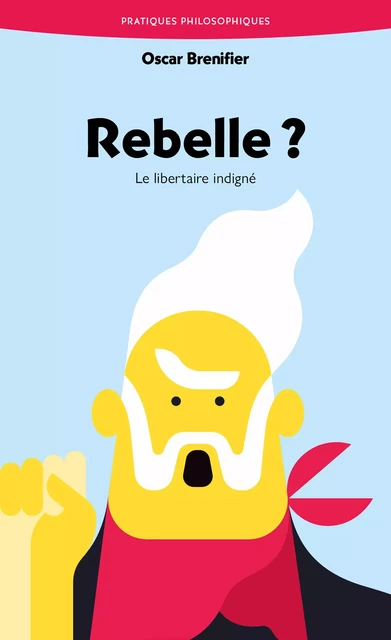 Rebelle ? - Oscar Brenifier - Ancrages