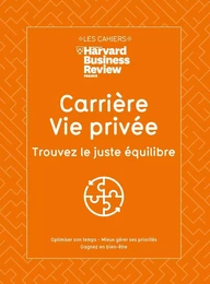 Carrière, vie privée : trouvez le juste équilibre