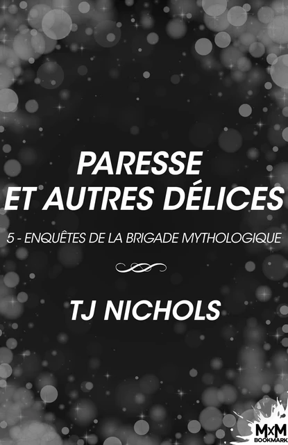 Paresse et autres délices - T.J. Nichols - MxM Bookmark