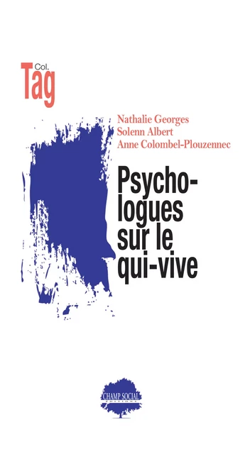 Psychologues sur le qui-vive - Anne Colombel-Plouzennec, Nathalie Georges-Lambrichs, Solenne Albert - Champ social Editions