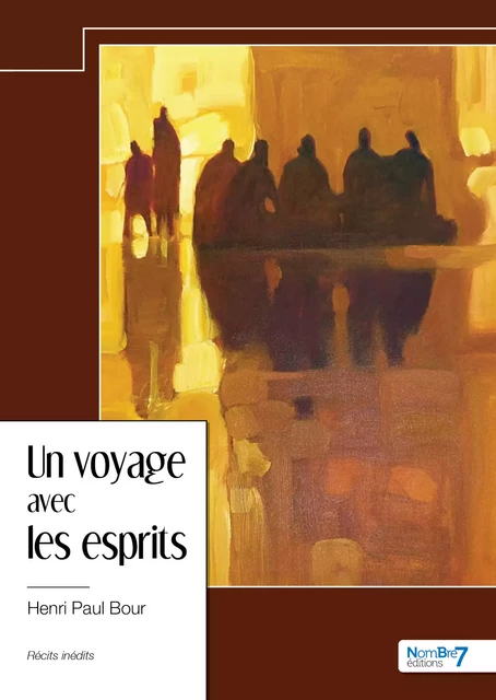 Un voyage avec les esprits - Henri Paul Bour - Nombre7 Editions