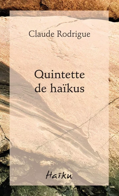 Quintette de haïkus - Claude Rodrigue - Éditions David