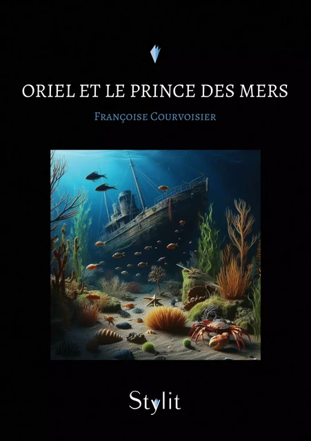 Oriel et le Prince des mers - Françoise Courvoisier - Stylit