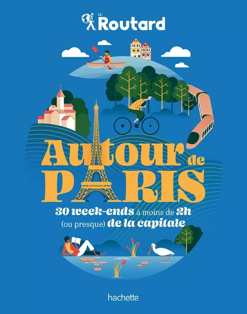 Autour de Paris - Philippe Gloaguen - Hachette Tourisme