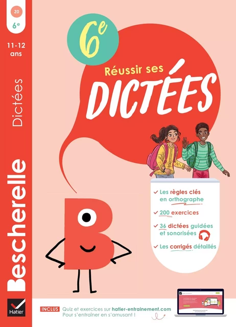 Bescherelle - Réussir ses dictées et progresser en orthographe - 6e - Denis Anton - Hatier