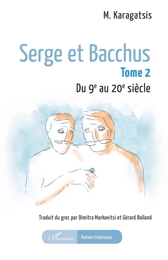 Serge et Bacchus -  M. Karagatsis - Editions L'Harmattan