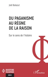 Du paganisme au règne de la raison