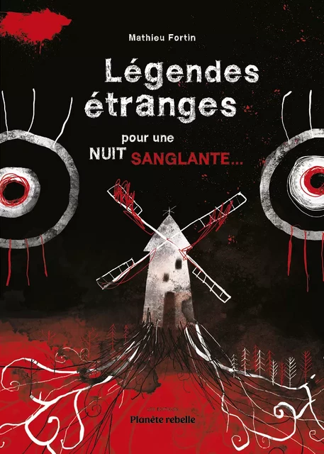 Légendes étranges pour une nuit sanglante - Mathieu Fortin - Planète rebelle