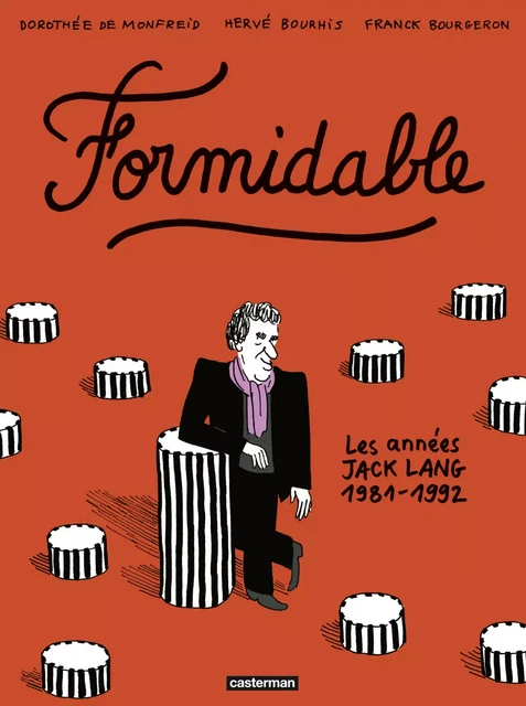 Formidable. Les années Jack Lang (1981-1992) - Dorothée de Monfreid - Casterman