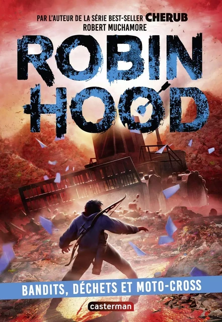 Robin Hood (Tome 6) - Bandits, déchets et moto-cross - Robert Muchamore - Casterman Jeunesse