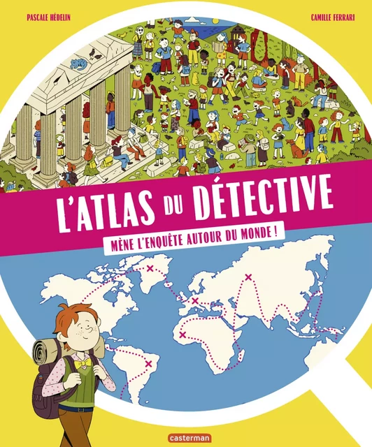 L'Atlas du détective. Mène l'enquête autour du monde - Pascale Hedelin - Casterman Jeunesse