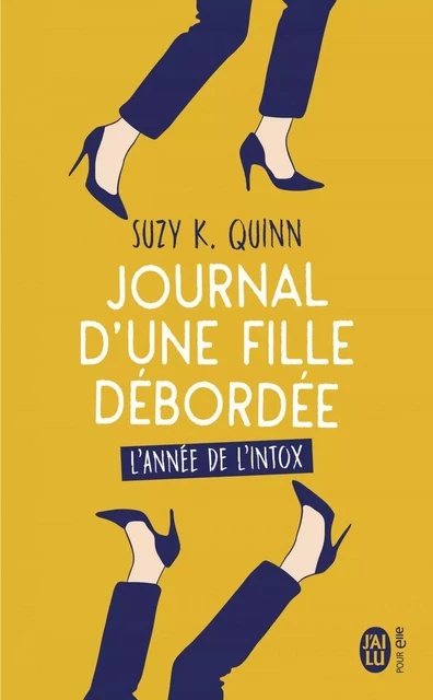 Journal d'une fille débordée - Suzy K. Quinn - J'ai Lu