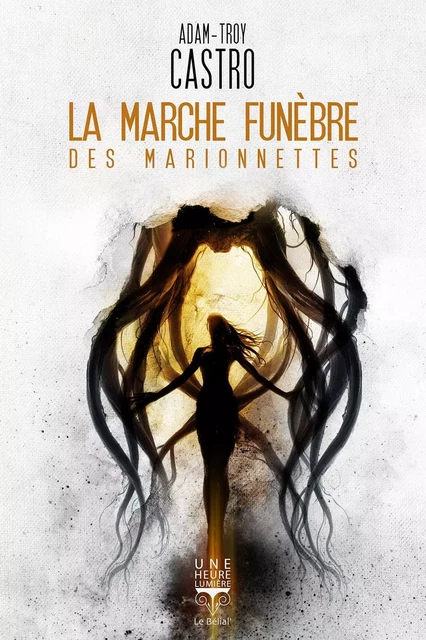 La Marche funèbre des Marionnettes - Adam-Troy Castro - Le Bélial