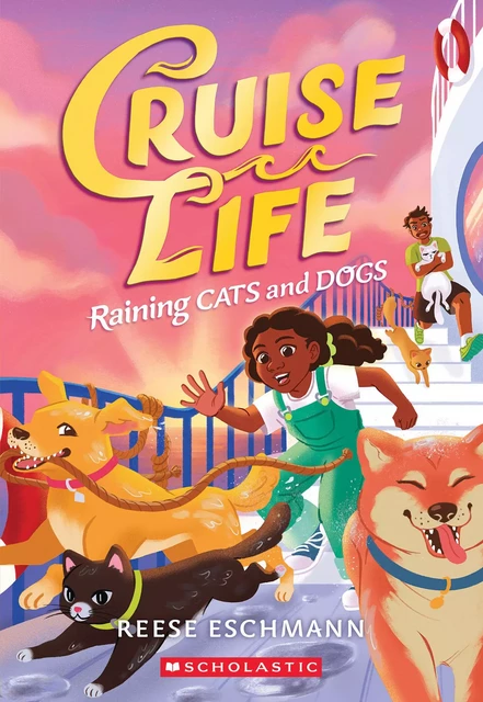 Raining Cats and Dogs (Cruise Life #2) - Reese Eschmann - Scholastic Inc.