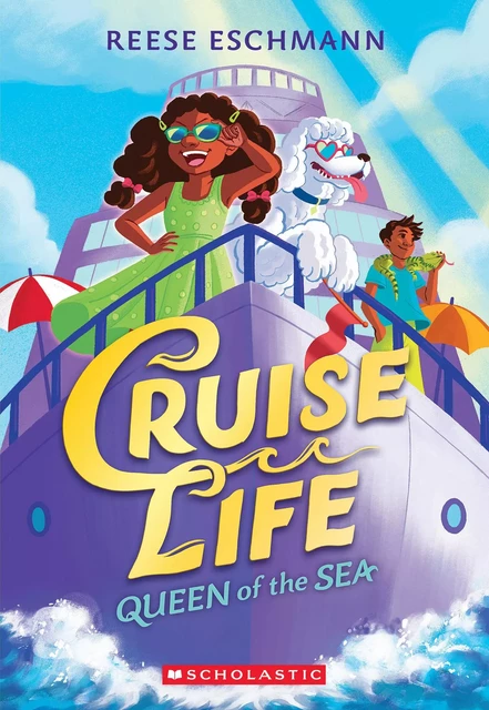 Queen of the Sea (Cruise Life #1) - Reese Eschmann - Scholastic Inc.