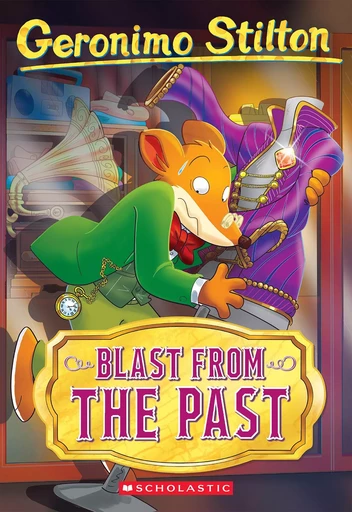 Blast From The Past (Geronimo Stilton #84) - Geronimo Stilton - Scholastic Inc.