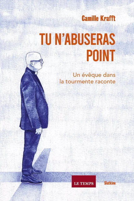 Tu n'abuseras point - Camille Krafft - Slatkine Editions