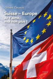 Suisse Europe, je t'aime moi non plus