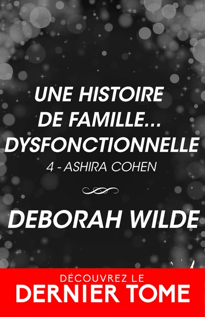 Une histoire de famille... dysfonctionnelle - Deborah Wilde - Collection Infinity