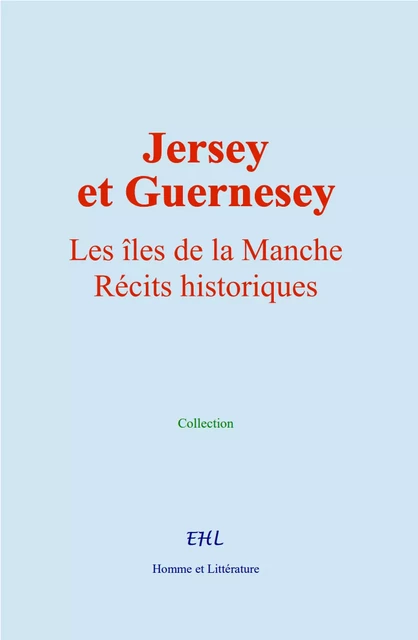 Jersey et Guernesey -  Collection - Editions Homme et Litterature