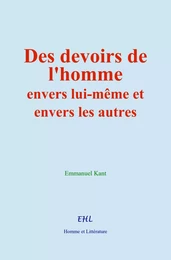 Des devoirs de l’homme envers lui-même et envers les autres