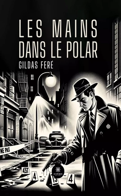 Les mains dans le polar - Gildas Fere - Le Lys Bleu Éditions