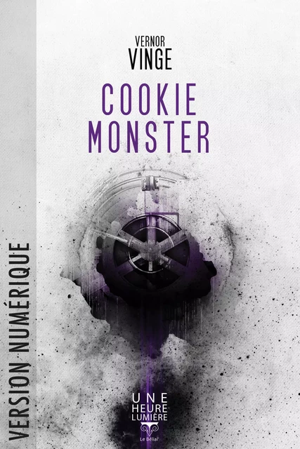 Cookie Monster - Vernor Vinge - LE BÉLIAL'