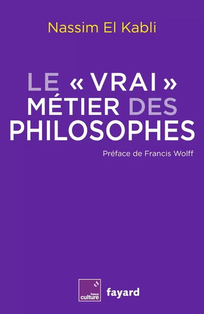 Le vrai métier des philosophes - Nassim El Kabli - Fayard