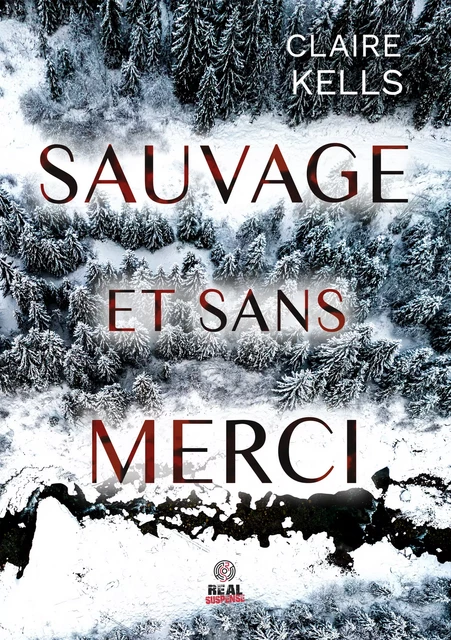 Sauvage et sans merci - Claire Kells - Real Suspense