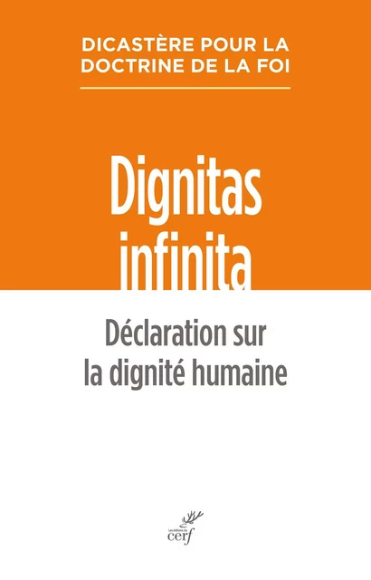 Dignitas infinita -  Dicastere pour la doctrine de la foi - Editions du Cerf