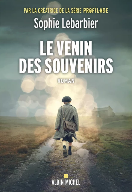 Le Venin des souvenirs - Sophie Lebarbier - Albin Michel