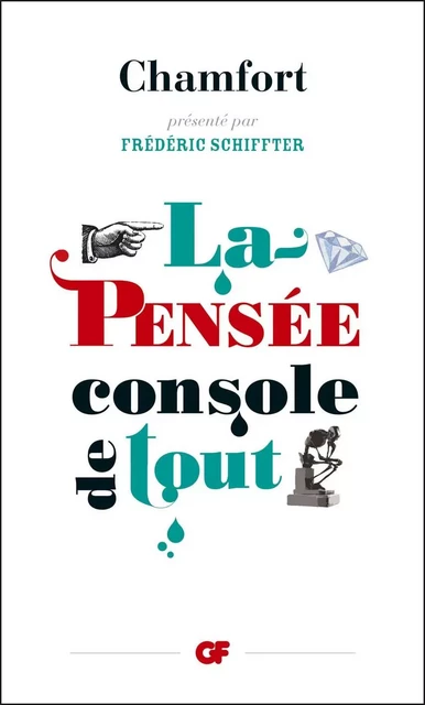 La Pensée console de tout - Sebastien-Roch Nicolas Chamfort (de) - Flammarion