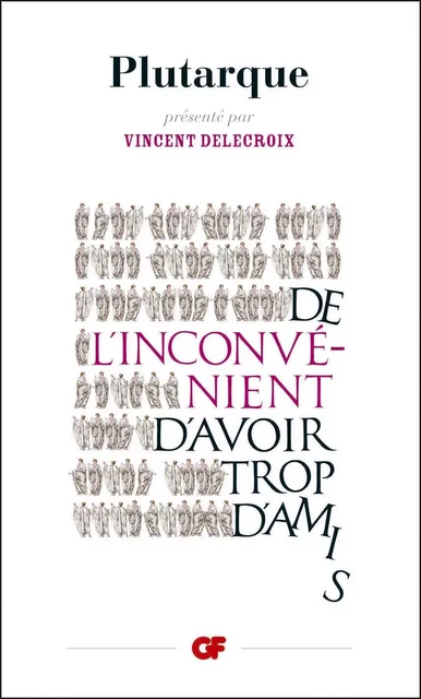 De l'inconvenient d'avoir trop d'amis -  Plutarque - Flammarion