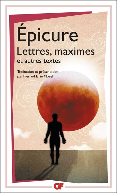 Lettres, maximes et autres textes -  Épicure - Flammarion