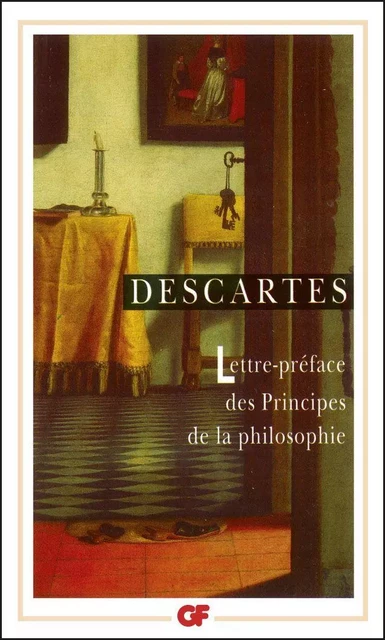 Lettre-préface des Principes de la philosophie - René Descartes - Flammarion