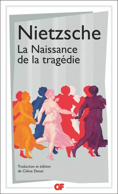 La Naissance de la tragédie - Friedrich Nietzsche - Flammarion