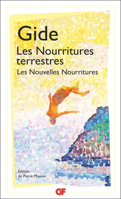 Les Nourritures terrestres suivi de Les Nouvelles Nourritures - André Gide - Flammarion